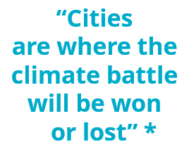 Cities are where the climate battle will be won or lost *